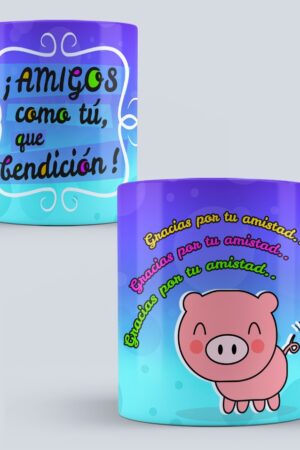 Taza "Amigos Como Tu Que Bendición"