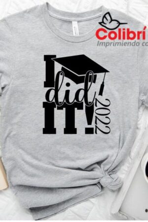 Playera gris graduación "I did it!"