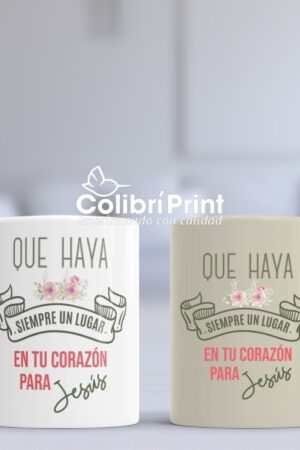 Taza "Que haya siempre un lugar en tu corazón..."