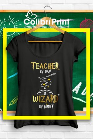 Playera "Teacher by day, wizard by night"