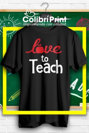 Playera "Love to teach"