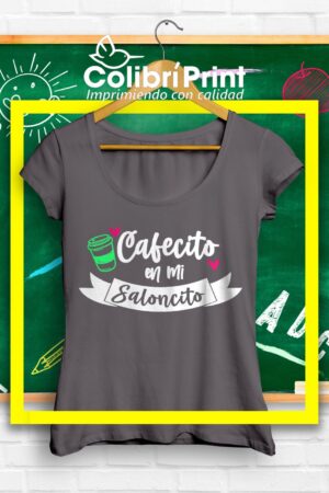 Playera "Cafesito en mi saloncito"