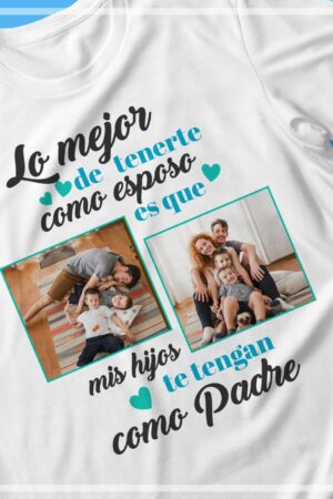 Playera para papá, "Lo mejor de tenerte..."