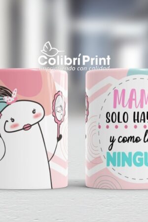 Taza "Mamá solo hay una y como la mia nunguna"
